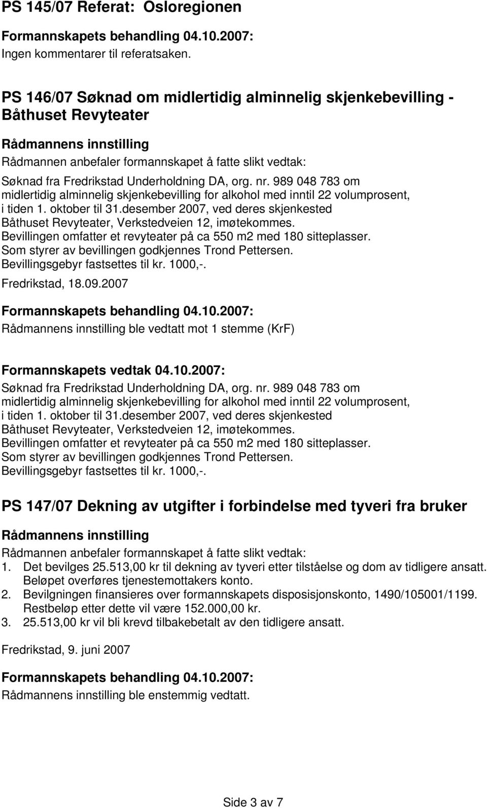 989 048 783 om midlertidig alminnelig skjenkebevilling for alkohol med inntil 22 volumprosent, i tiden 1. oktober til 31.