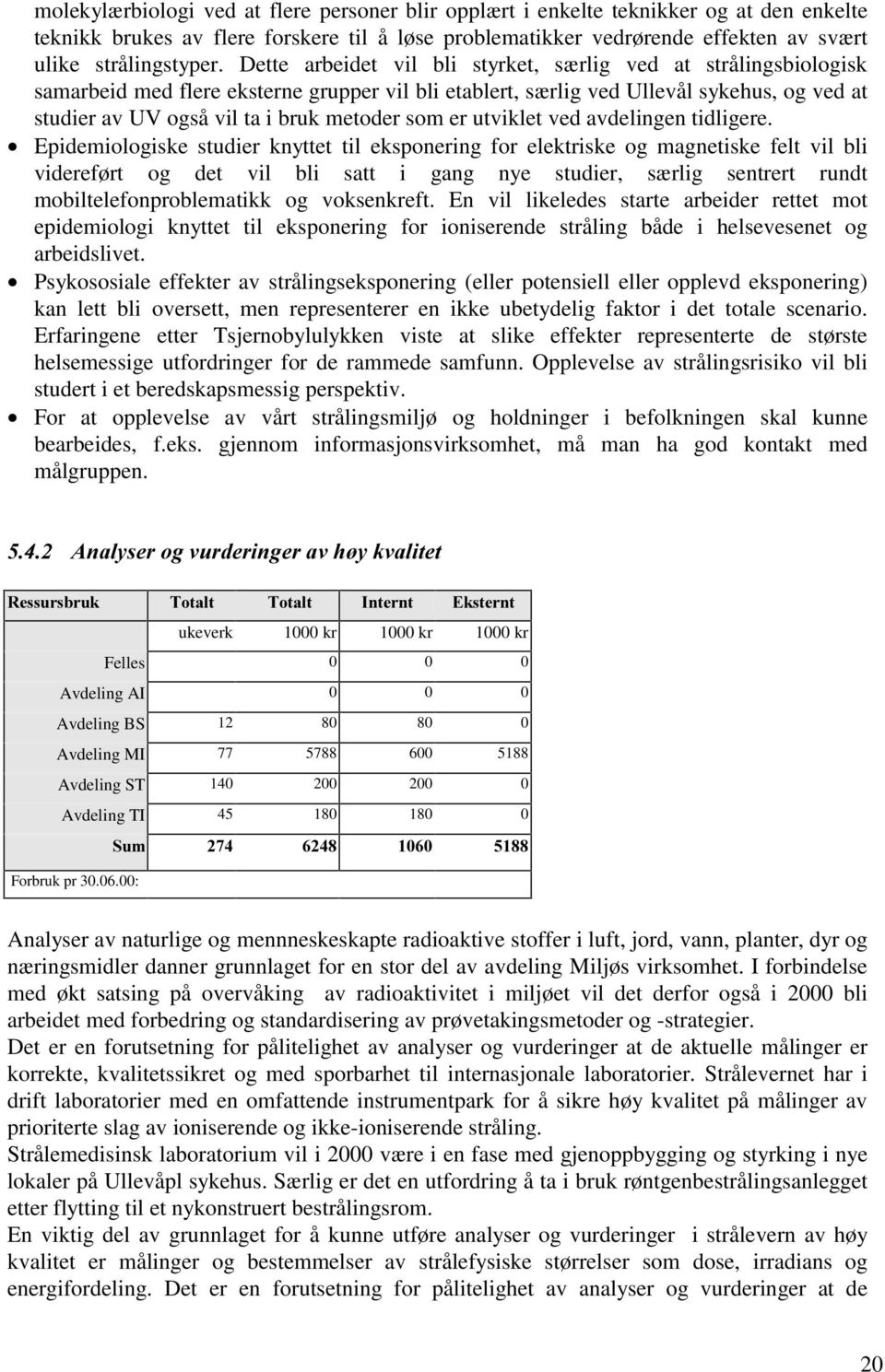 som er utviklet ved avdelingen tidligere.