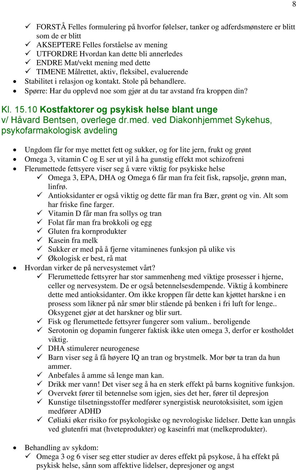 10 Kostfaktorer og psykisk helse blant unge v/ Håvard Bentsen, overlege dr.med.