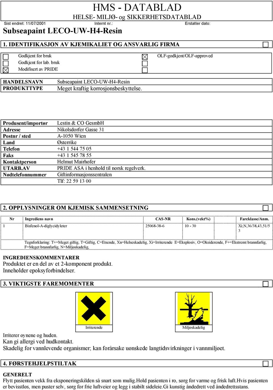 AV PRIDE ASA i henhold til norsk regelverk. Nødtelefonnummer Giftinformasjonssentralen Tlf: 22 59 13 00 2. OPPLYSNINGER OM KJEMISK SAMMENSETNING Nr Ingrediens navn CAS-NR Kons.(vekt%) Fareklasse/Anm.