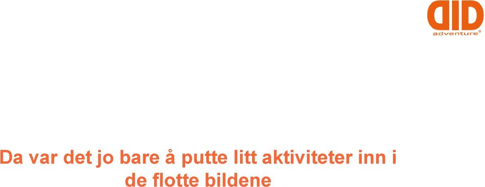 litt aktiviteter