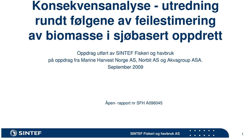 Fiskeri og havbruk på oppdrag fra Marine Harvest Norge AS,