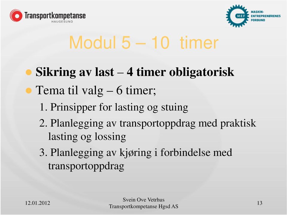 Planlegging av transportoppdrag med praktisk lasting og