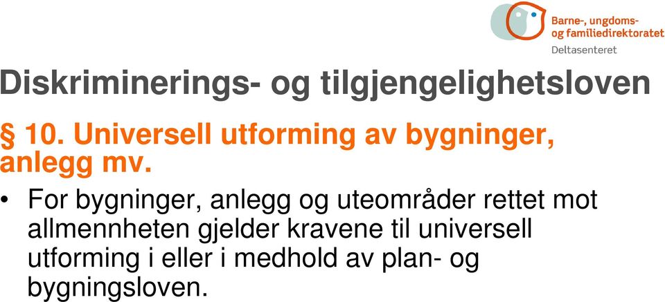 For bygninger, anlegg og uteområder rettet mot allmennheten