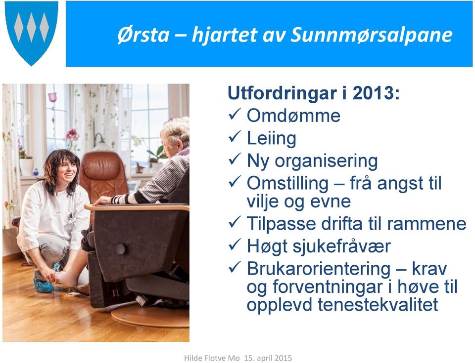 rammene Høgt sjukefråvær Brukarorientering krav og