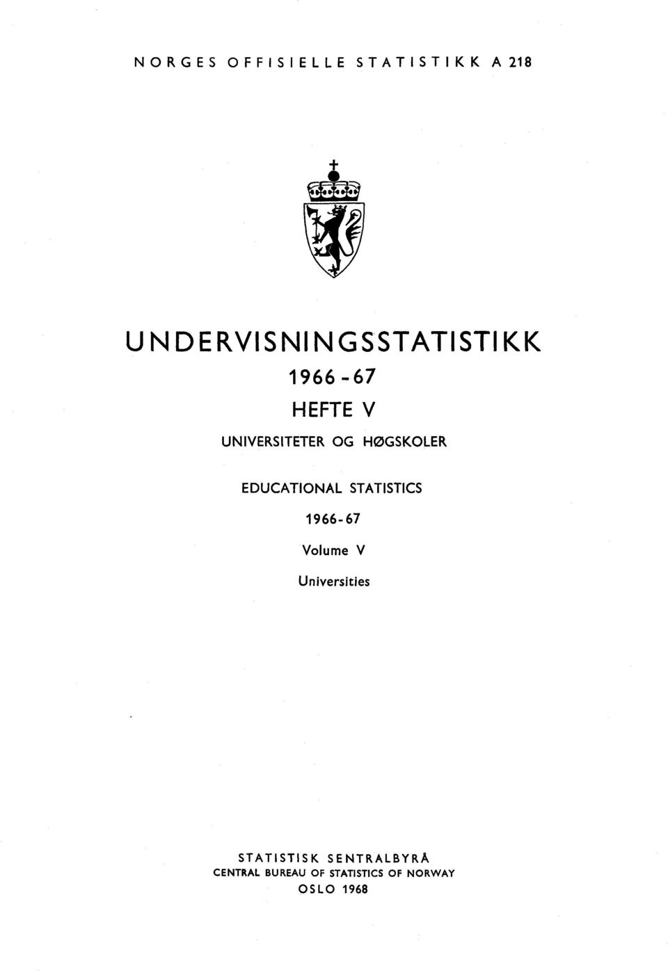 HØGSKOLER EDUCATIONAL STATISTICS Volume V