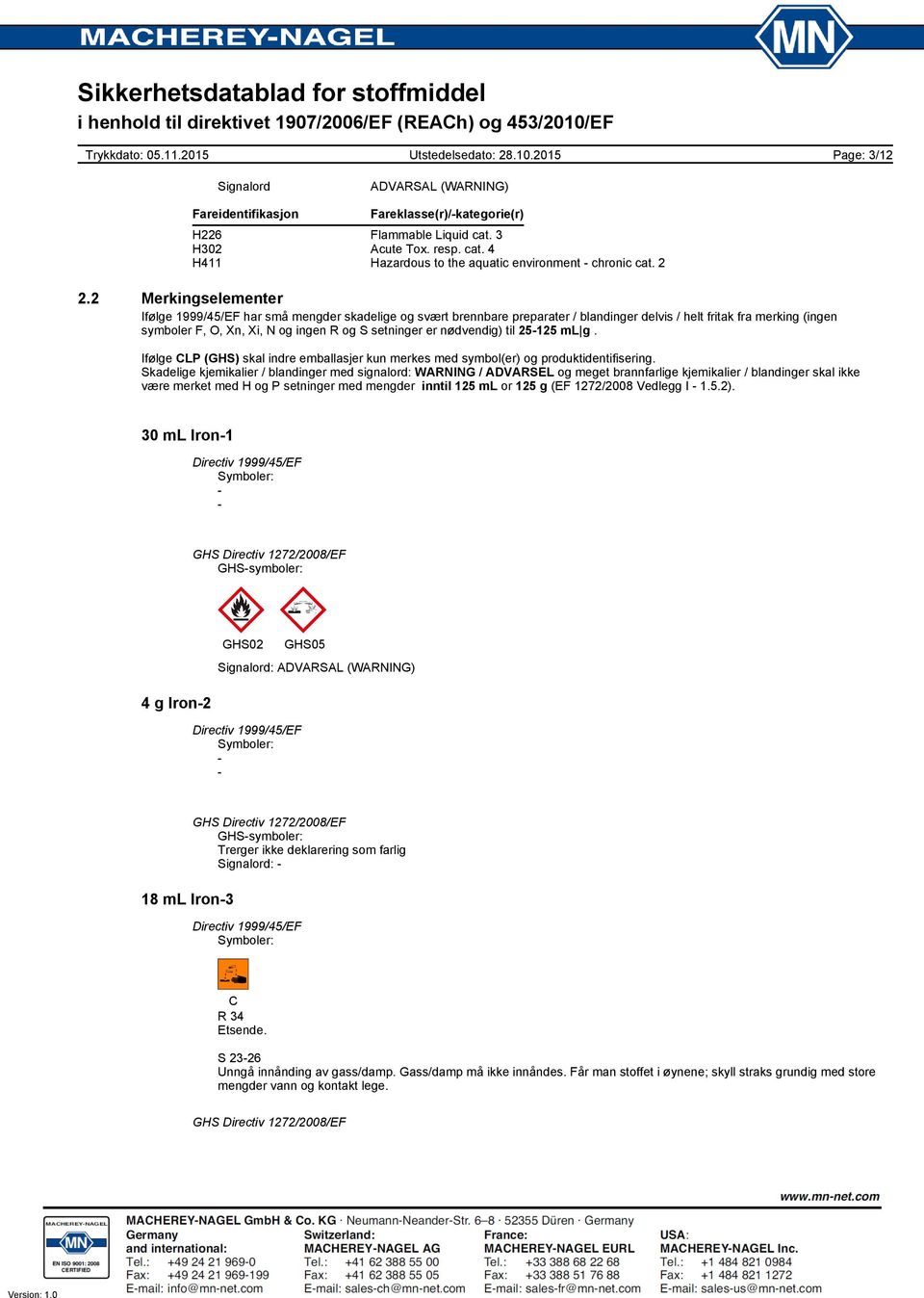 setninger er nødvendig) til 25125 ml g. Ifølge CLP (GHS) skal indre emballasjer kun merkes med symbol(er) og produktidentifisering.