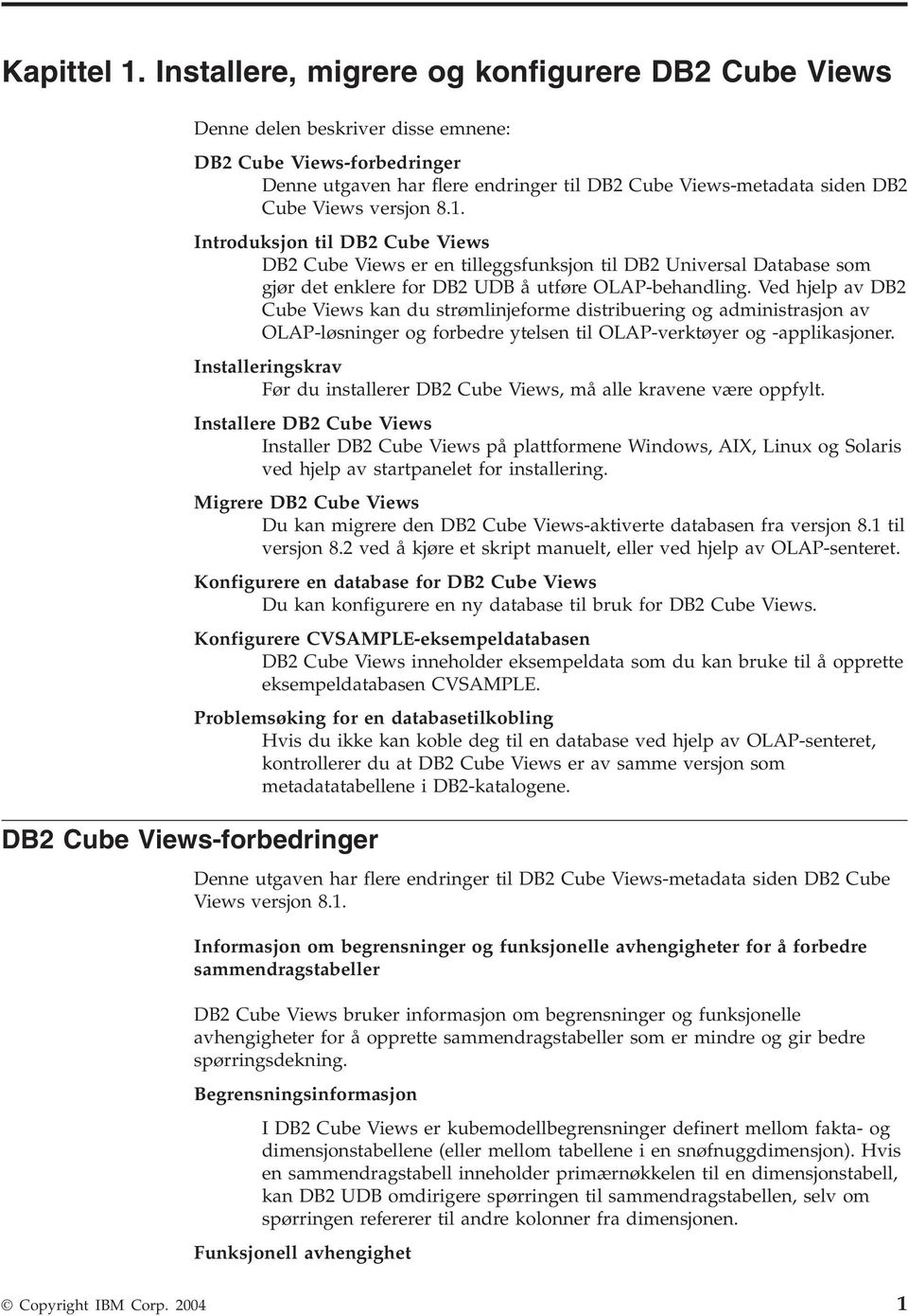 Views-metadata siden DB2 Cube Views ersjon 8.1.