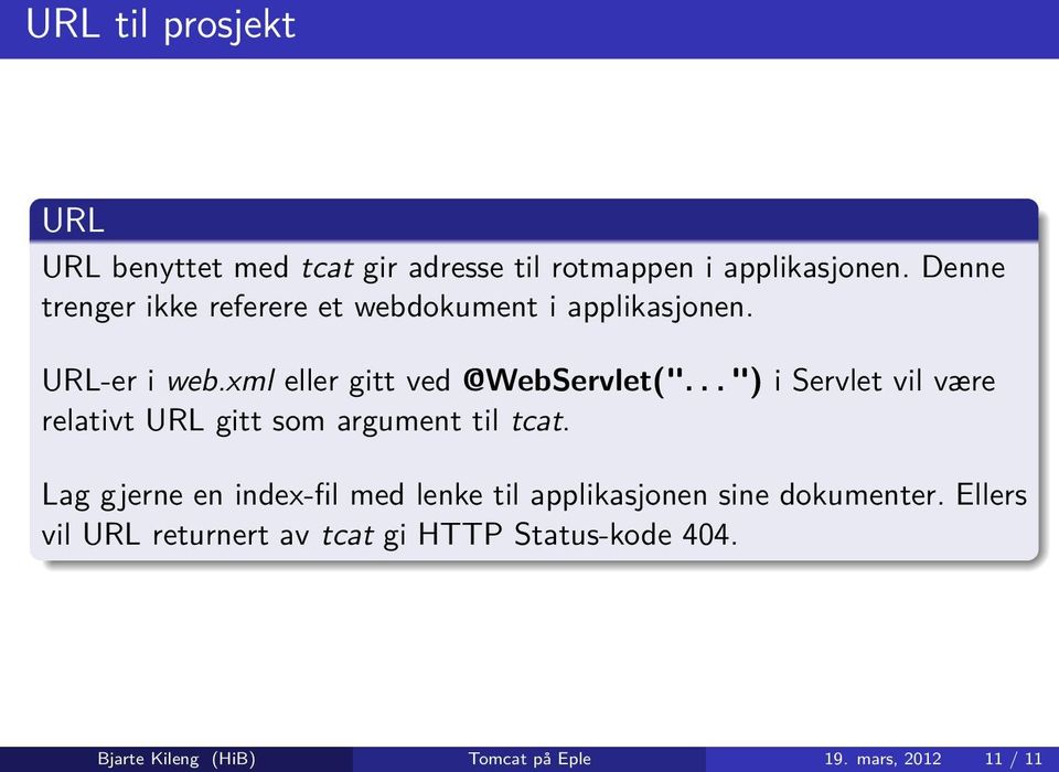 .. ") i Servlet vil være relativt URL gitt som argument til tcat.