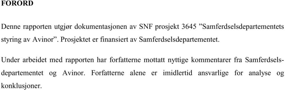 Prosjetet er finansiert av Samferdselsdepartementet.