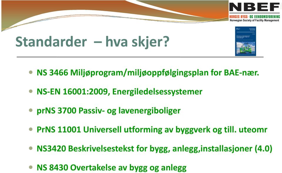 PrNS 11001Universell utformingav byggverk og till.