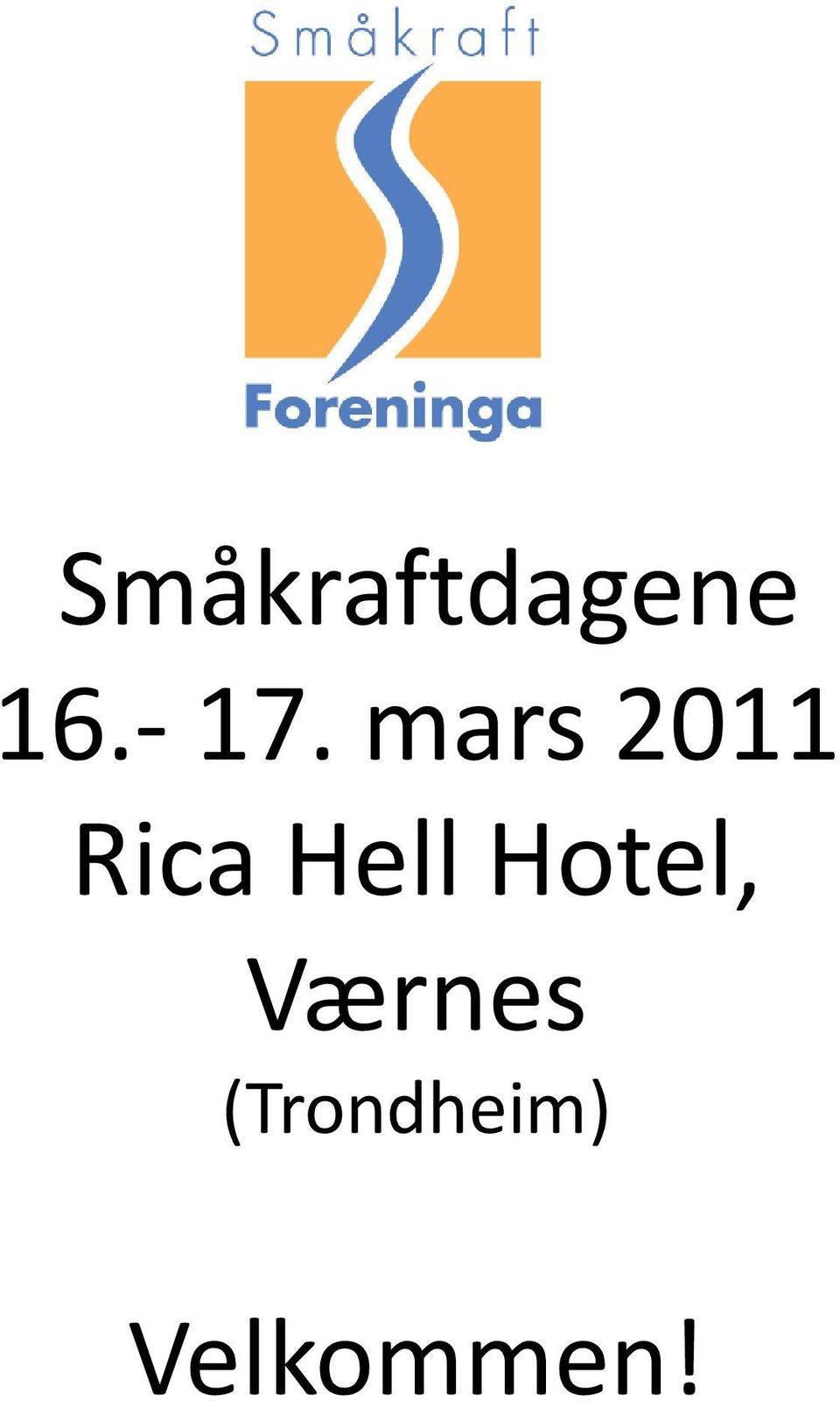 Hell Hotel, Værnes