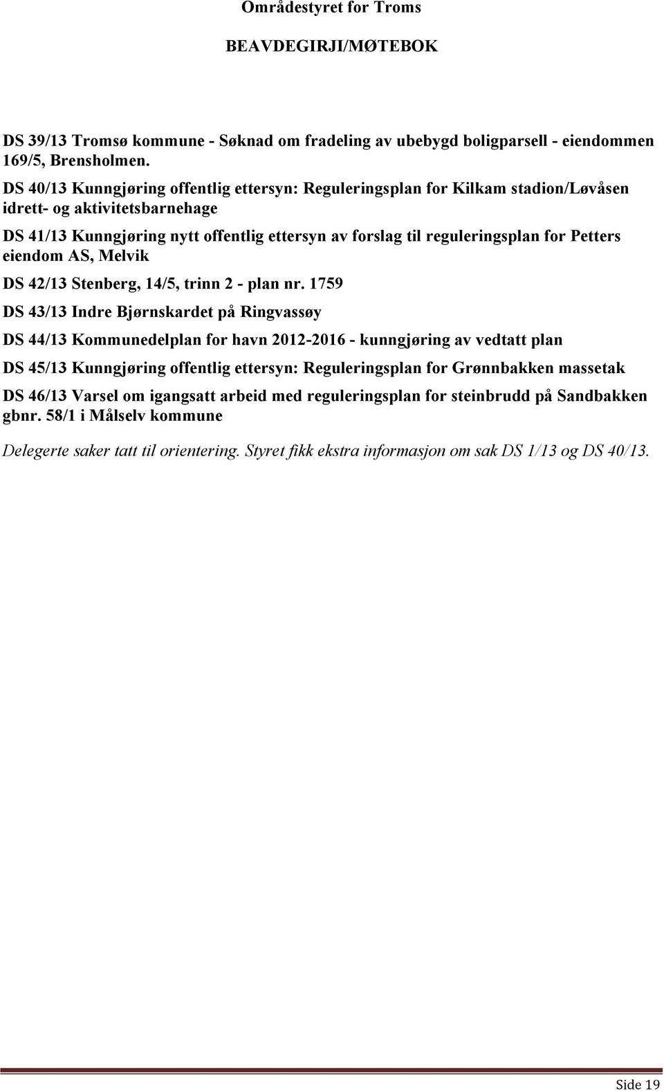 Petters eiendom AS, Melvik DS 42/13 Stenberg, 14/5, trinn 2 - plan nr.