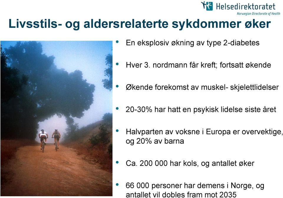 en psykisk lidelse siste året Halvparten av voksne i Europa er overvektige, og 20% av barna Ca.