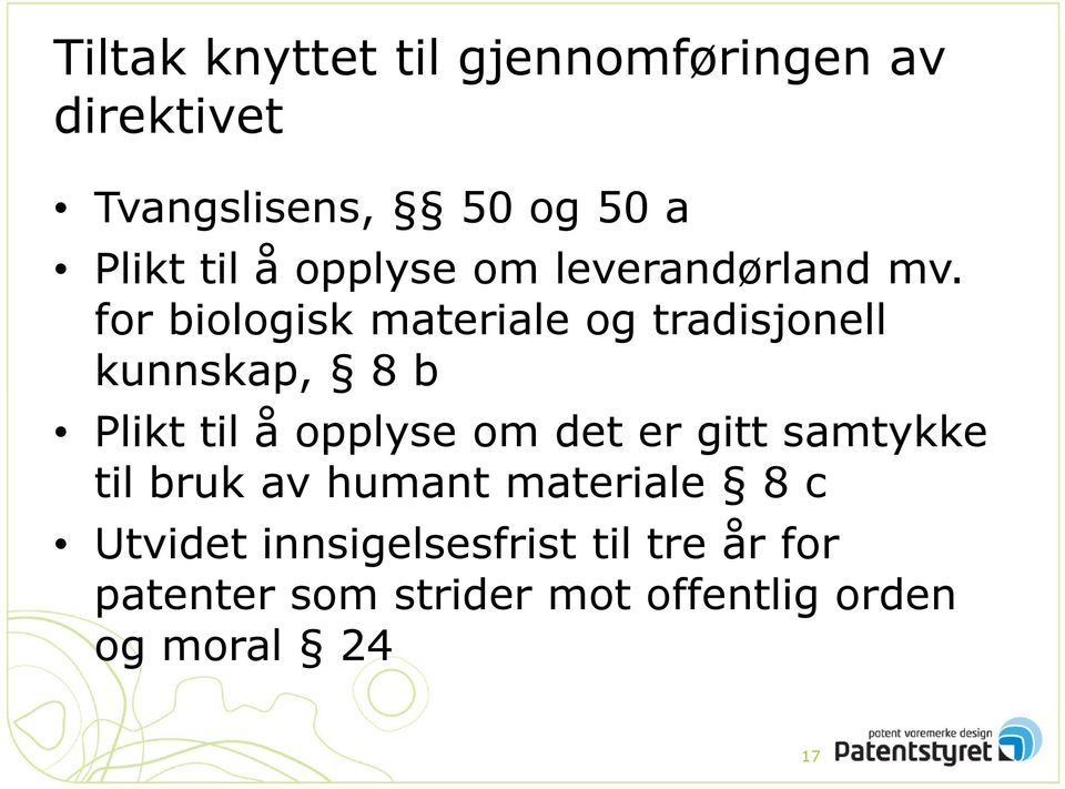 for biologisk materiale og tradisjonell kunnskap, 8 b Plikt til å opplyse om det er