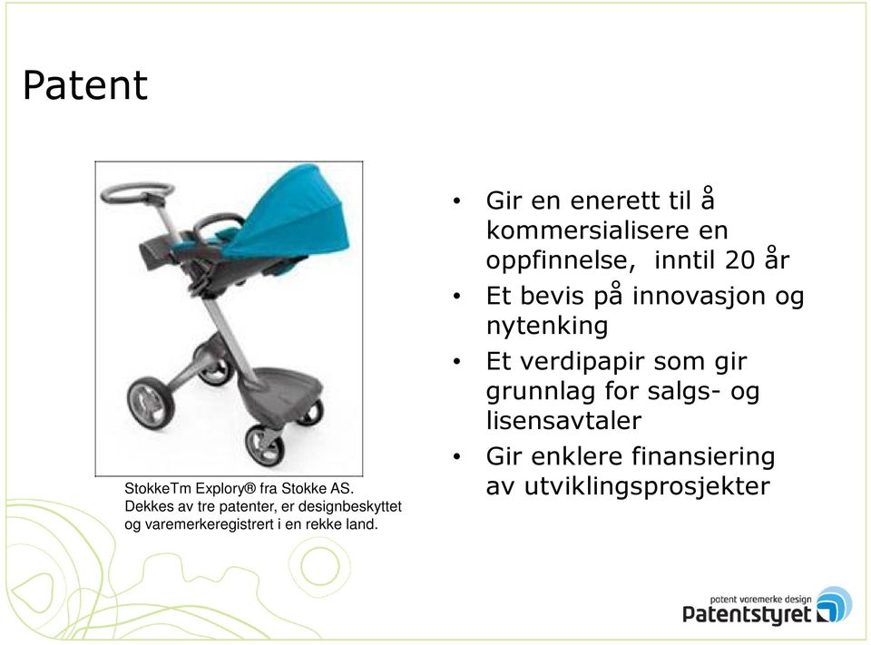 Gir en enerett til å kommersialisere en oppfinnelse, inntil 20 år Et bevis på