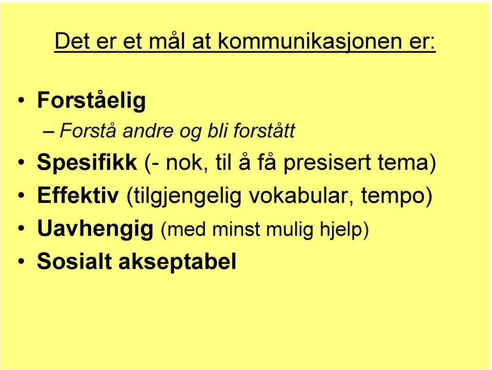 få presisert tema) Effektiv (tilgjengelig vokabular,