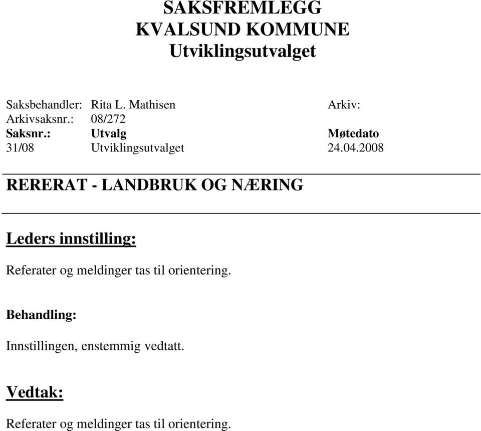 2008 RERERAT - LANDBRUK OG NÆRING Referater og meldinger