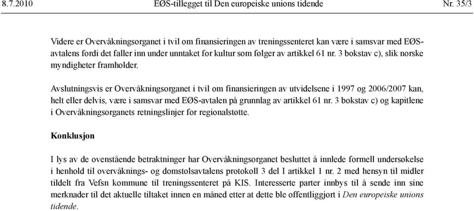 3 bokstav c), slik norske myndigheter framholder.