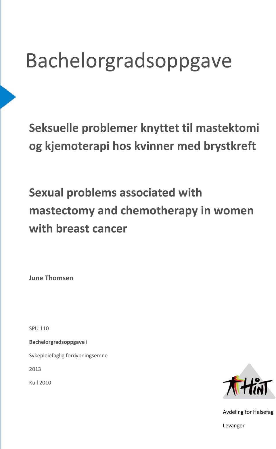 in women with breast cancer June Thomsen SPU 110 Bachelorgradsoppgave i