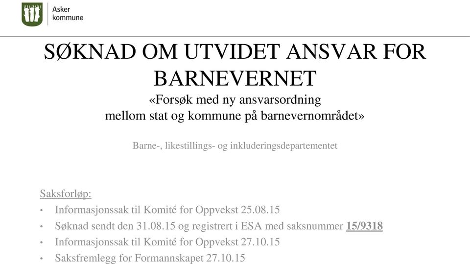 Informasjonssak til Komité for Oppvekst 25.08.