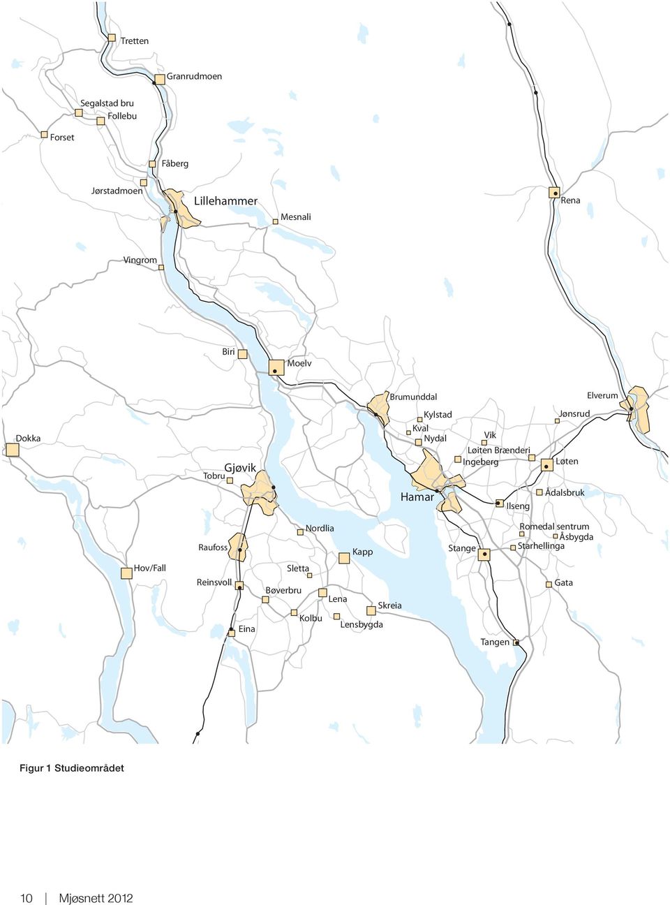 Herads Hamar Ilseng Ådalsbruk Raufoss Nordlia Kapp Stange Romedal sentrum Starhellinga Åsbygda Hov/Fall