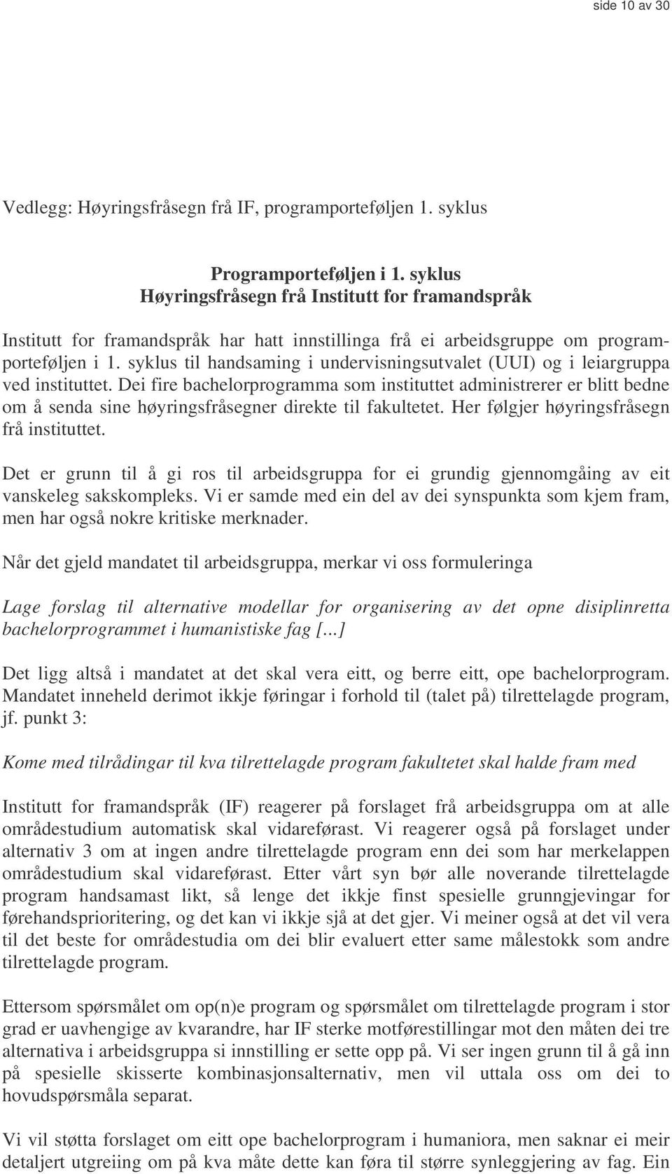 syklus til handsaming i undervisningsutvalet (UUI) og i leiargruppa ved instituttet.