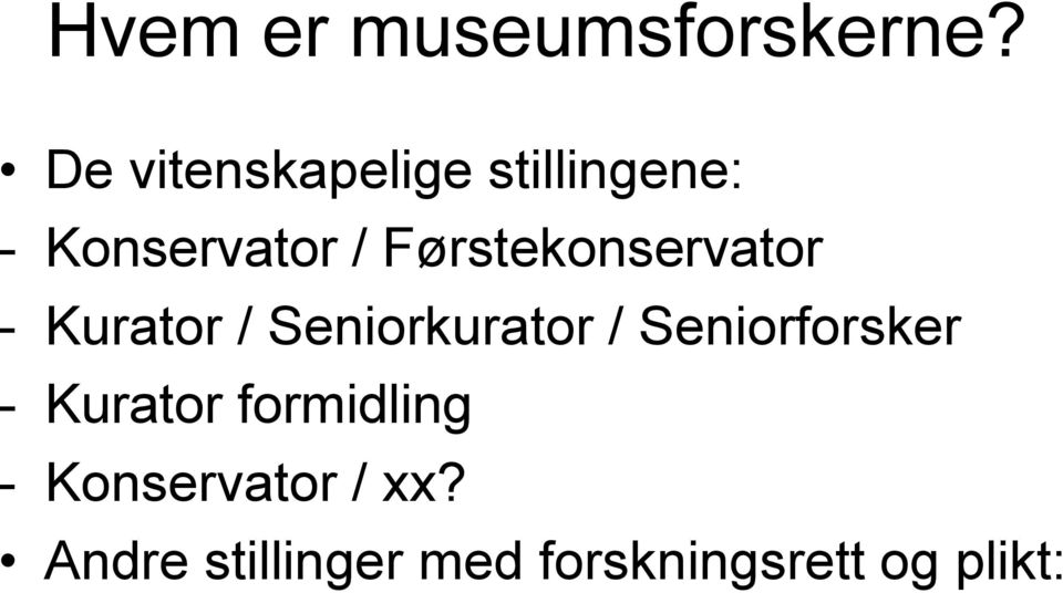 Førstekonservator - Kurator / Seniorkurator /