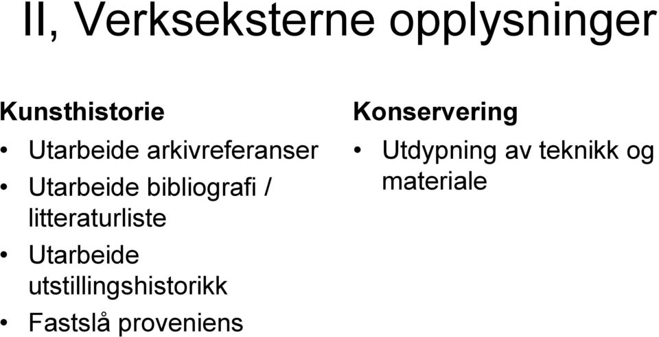 litteraturliste Utarbeide utstillingshistorikk