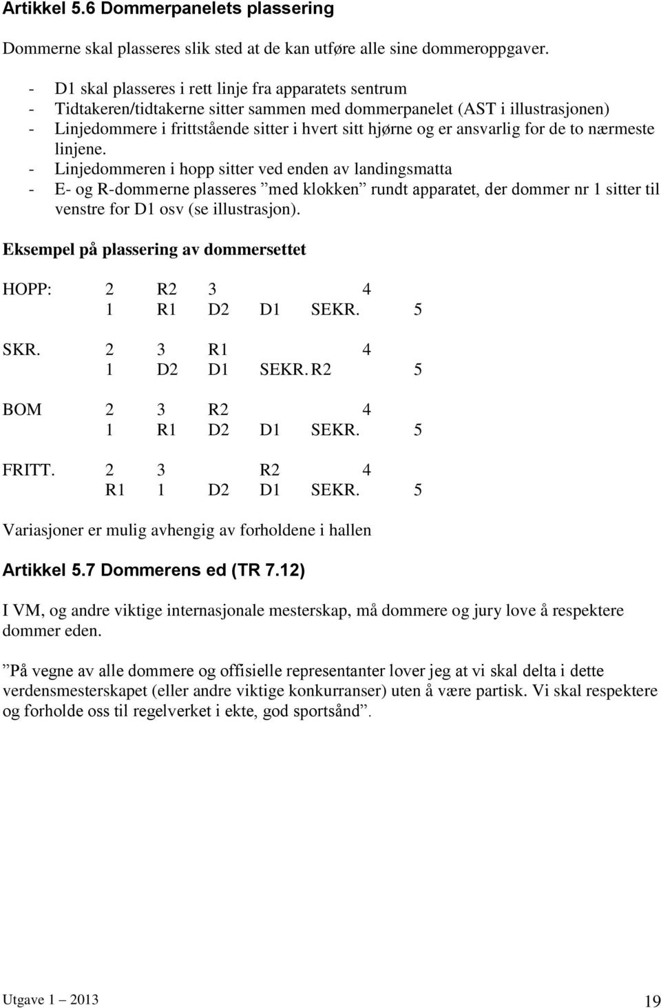 ansvarlig for de to nærmeste linjene.