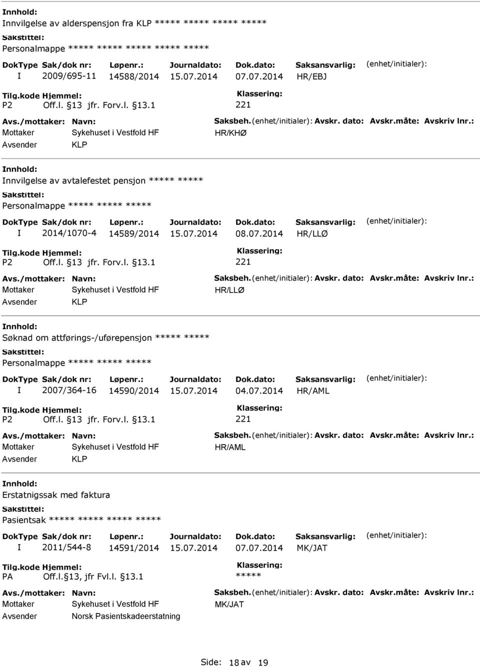 Avsender KLP nnhold: Søknad om attførings-/uførepensjon Personalmappe 2007/