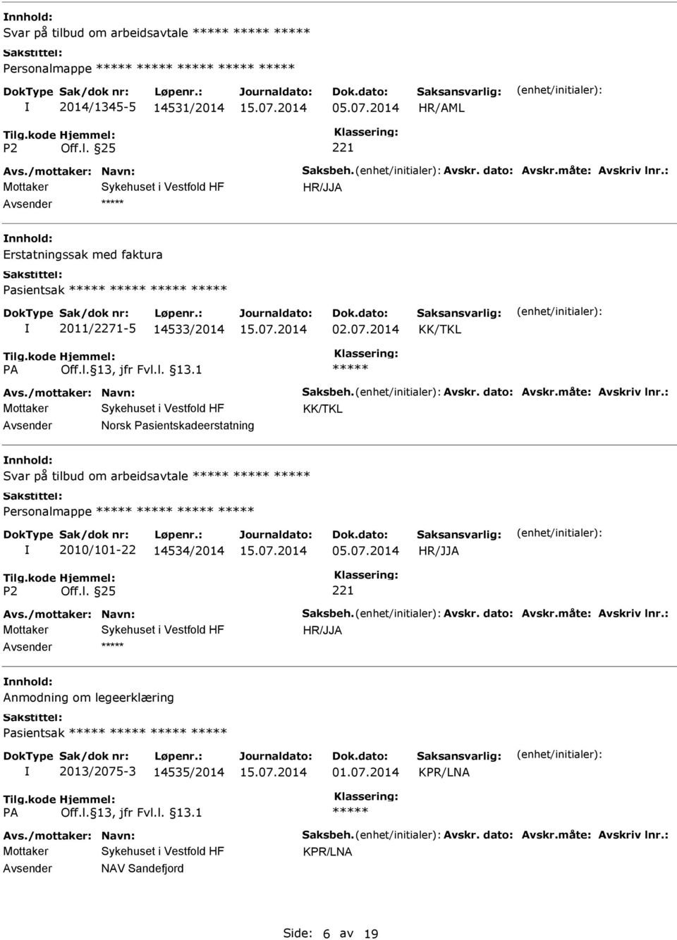 2014 Avsender Norsk Pasientskadeerstatning nnhold: Svar på tilbud om arbeidsavtale Personalmappe 2010/101-22