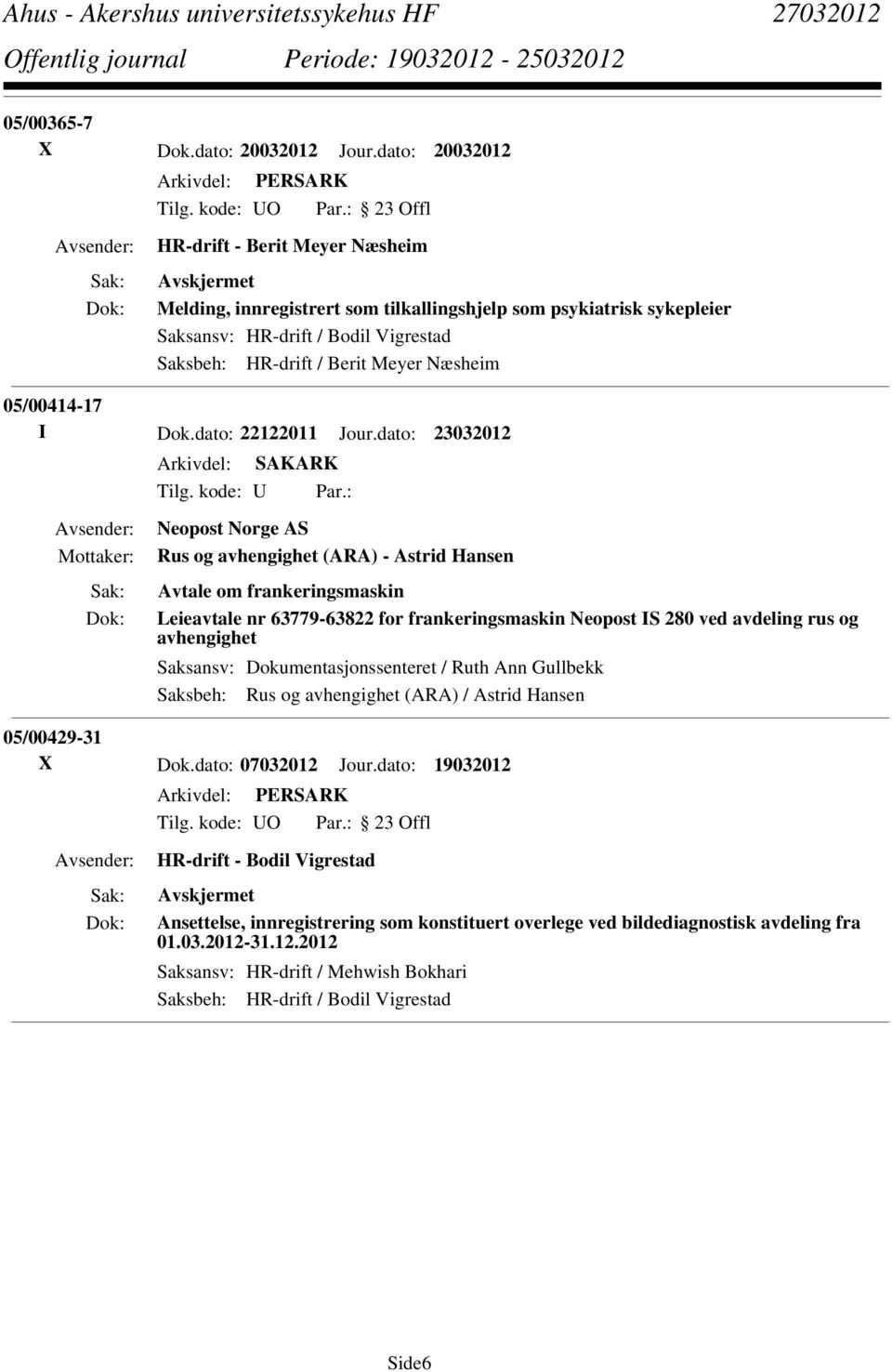 05/00414-17 I Dok.dato: 22122011 Jour.dato: 23032012 Tilg. kode: U Par.