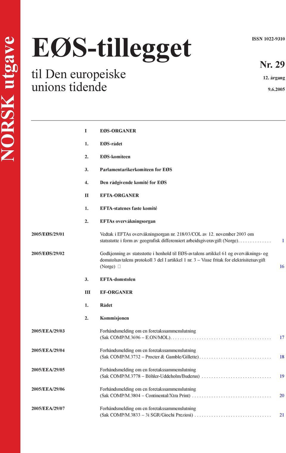 november 2003 om statsstøtte i form av geografisk differensiert arbeidsgiveravgift (Norge).