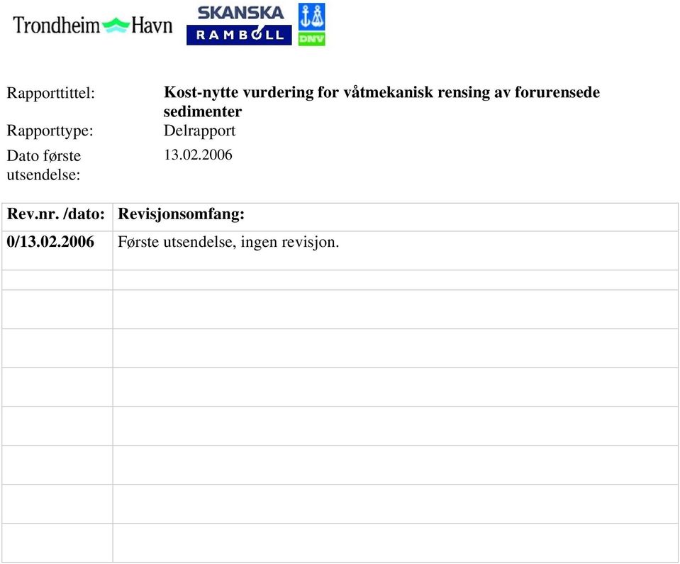 forurensede sedimenter Delrapport 13.02.2006 Rev.nr.