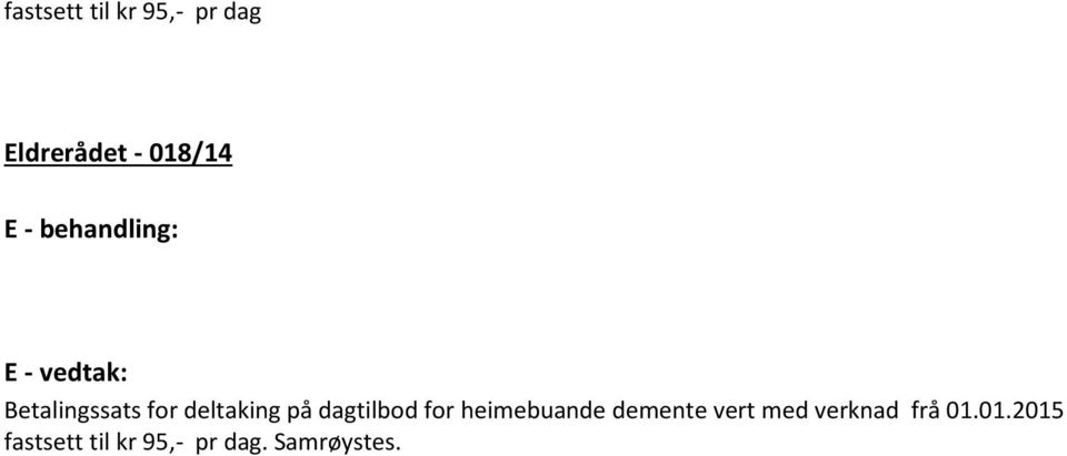 på dagtilbod for heimebuande demente vert med verknad