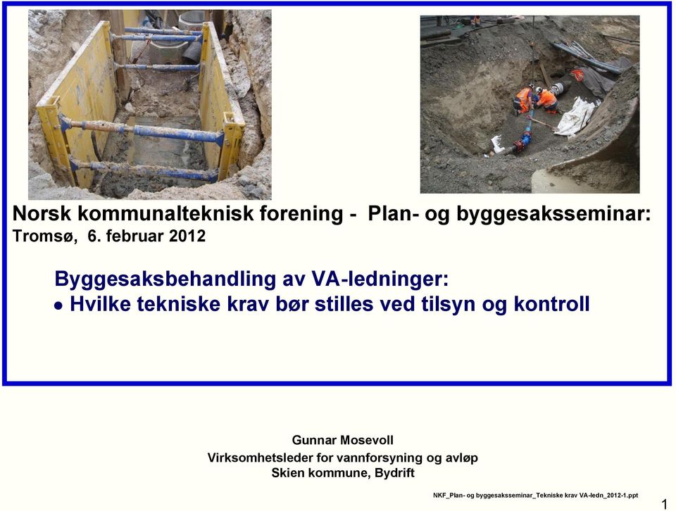 stilles ved tilsyn og kontroll Gunnar Mosevoll Virksomhetsleder for