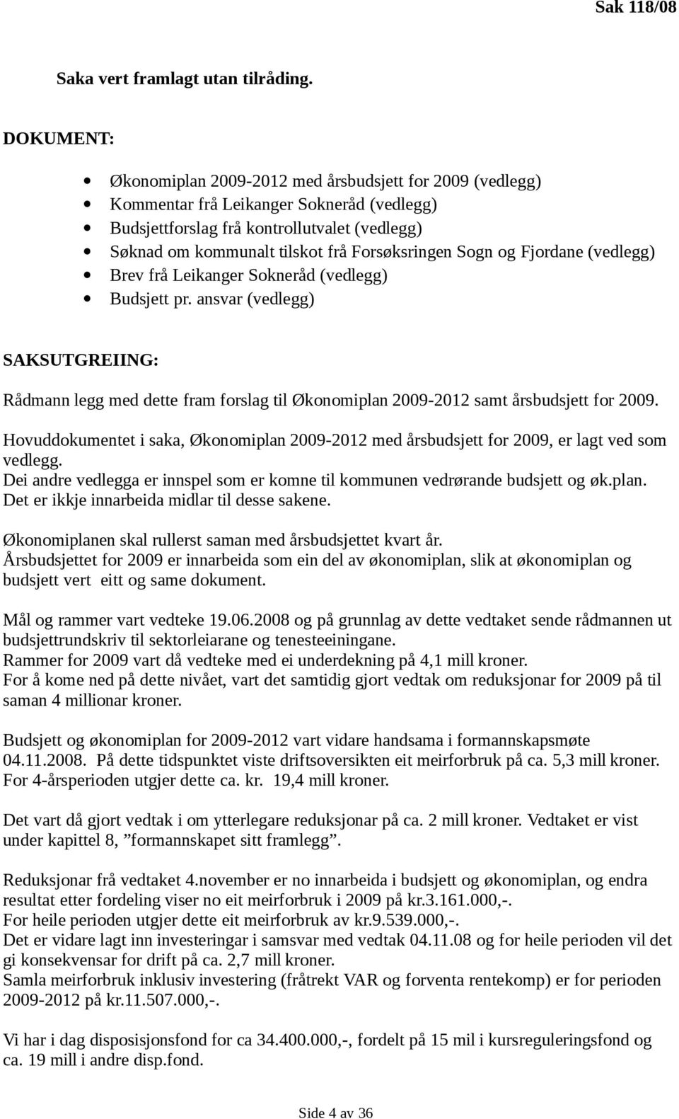 Forsøksringen Sogn og Fjordane (vedlegg) Brev frå Leikanger Sokneråd (vedlegg) Budsjett pr.