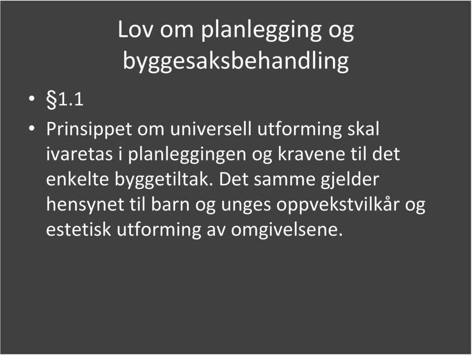 planleggingen og kravene til det enkelte byggetiltak.