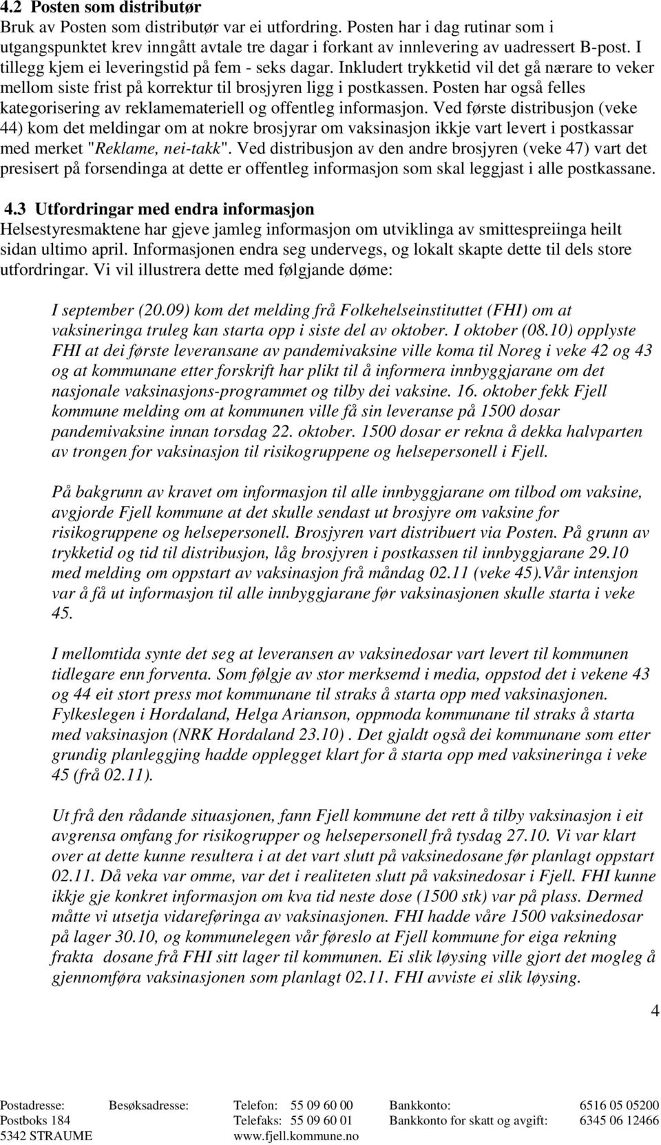 Posten har også felles kategorisering av reklamemateriell og offentleg informasjon.