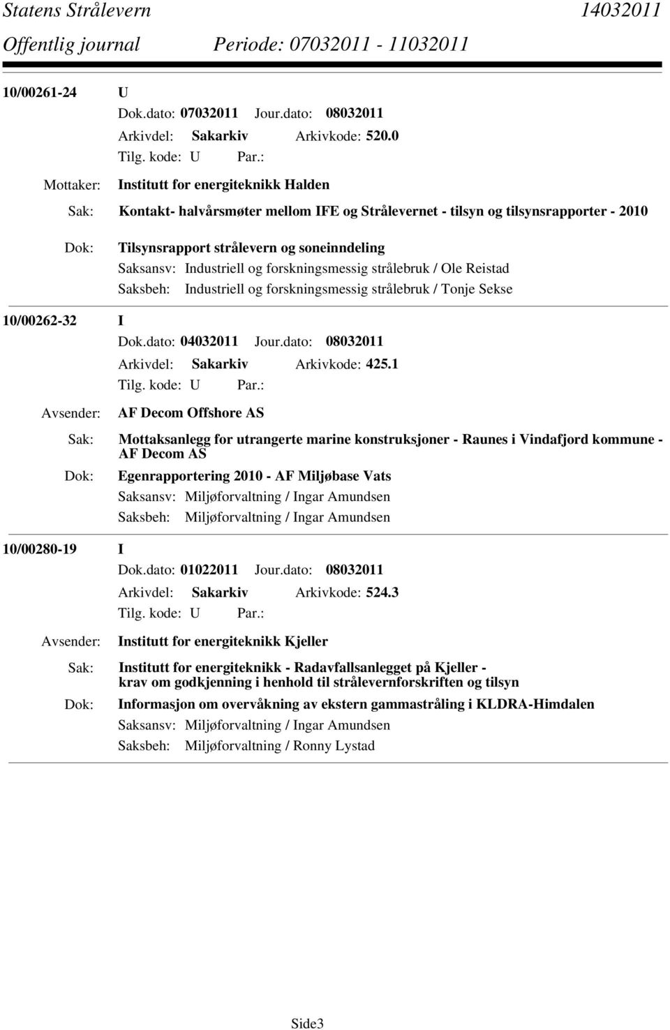 forskningsmessig strålebruk / Tonje Sekse 10/00262-32 I Arkivdel: Sakarkiv Arkivkode: 425.