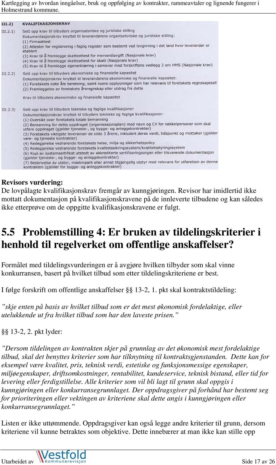 5 Problemstilling 4: Er bruken av tildelingskriterier i henhold til regelverket om offentlige anskaffelser?