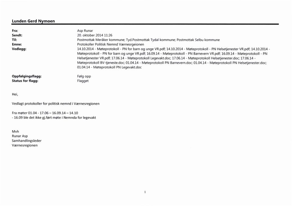 pdf',14.10.2014 Møteprotokoll - PN HelsetjenesterVR.pdf; 14.10.2014 Møteprotokoll PNfor barn og unge VRpdf; 16.09.14 Møteprotokoll PN BarnevernVRpdl; 16.09.14- Møteprotokoll - PN Helsetjenester\/R pdf; 17.