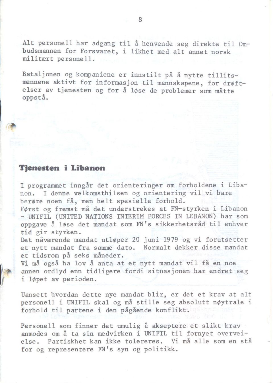 Tjenesten i Libanon I programmet inngar det orienteringer om forholdene i Libanon. I denne velkomsthilsen og orientering vii vi bare ber~re noen fa, men helt spesielle forhold.