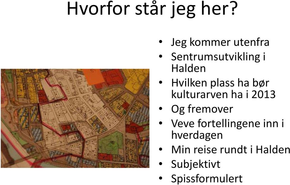 Hvilken plass ha bør kulturarven ha i 2013 Og