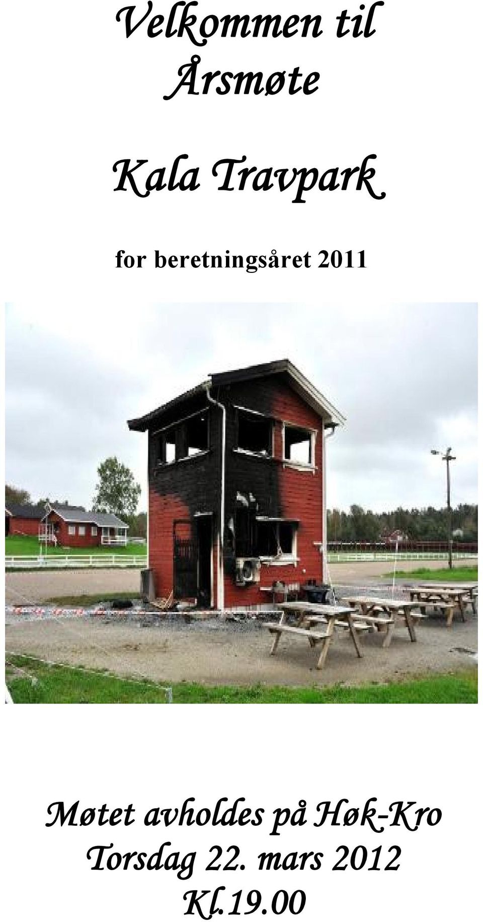 2011 Møtet avholdes på