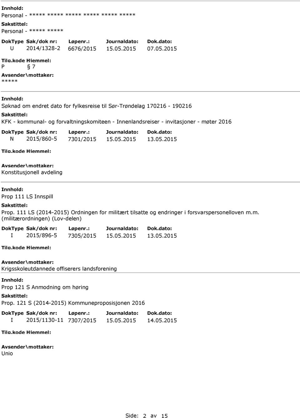 2015/860-5 7301/2015 Konstitusjonell avdeling Prop 111 LS nnspill Prop. 111 LS (2014-2015) Ordningen for mi