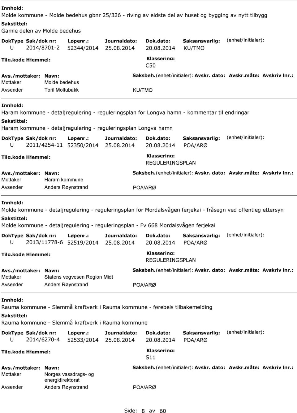 : Mottaker Molde bedehus Toril Moltubakk K/TMO Haram kommune - detaljregulering - reguleringsplan for Longva hamn - kommentar til endringar Haram kommune - detaljregulering - reguleringsplan Longva