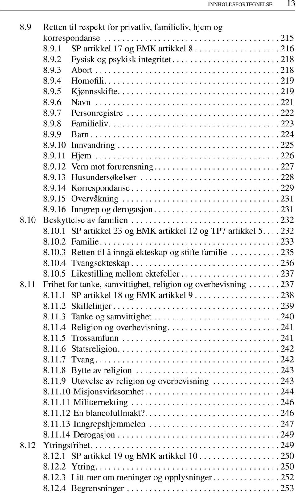 ................................... 219 8.9.6 Navn......................................... 221 8.9.7 Personregistre.................................. 222 8.9.8 Familieliv...................................... 223 8.