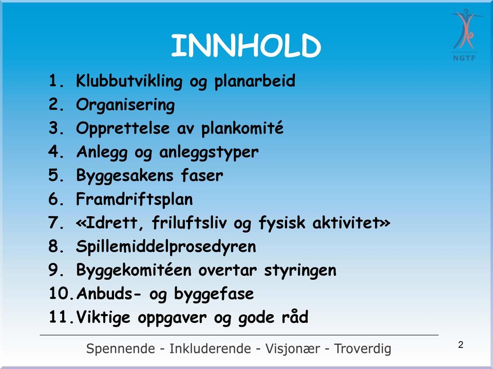 Framdriftsplan 7. «Idrett, friluftsliv og fysisk aktivitet» 8.